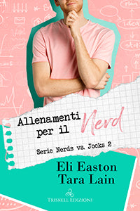 Allenamenti per il Nerd - Eli Easton & Tara Lain