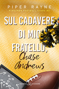 Sul cadavere di mio fratello, Chase Andrews - Piper Rayne - OUTLET EDITORIALE