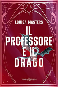 Il professore e il drago - Louisa Masters