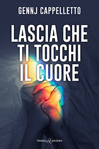 Lascia che ti tocchi il cuore - Gennj Cappelletto