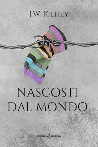 Nascosti dal mondo - J.W. Kilhey