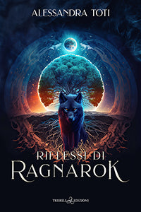 Riflessi di Ragnarok - Alessandra Toti