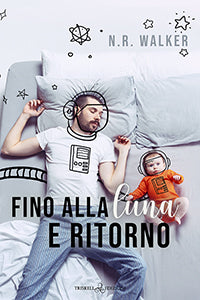 Fino alla luna e ritorno - N. R. Walker