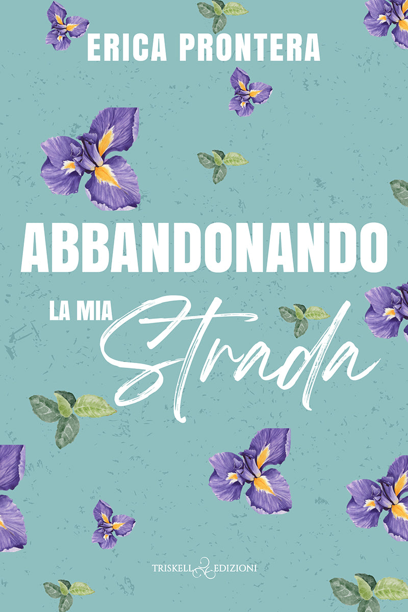 Abbandonando la mia strada - Erica Prontera