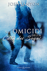 Gli omicidi della città dei sogni - Josh Lanyon
