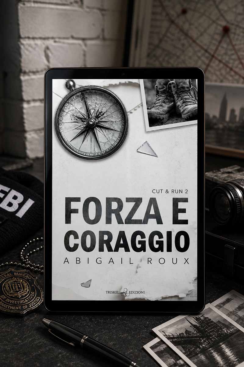 Forza e coraggio - Abigail Roux (Nuova edizione)
