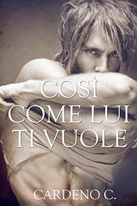 Così come lui ti vuole - Cardeno C.
