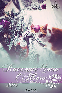 Antologia "Racconti sotto l'albero 2015" - AA. VV.