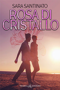 Rosa di cristallo - Sara Santinato