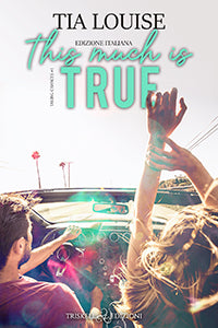 This Much is True - Edizione italiana - Tia Louise