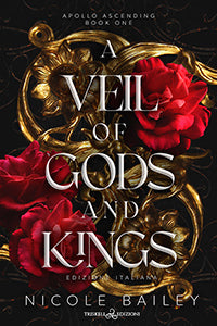 A Veil of Gods and Kings - Nicole Bailey