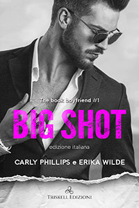 Big Shot – Edizione Italiana - Carly Phillips & Erika Wilde