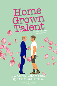 Home Grown Talent - Se son ananas fioriranno - Joanna Chambers & Sally Malcolm