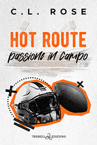 Hot Route - Passione in campo - C.L. Rose