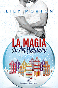 La magia di Amsterdam - Lily Morton