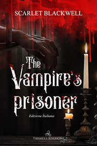 The Vampire’s Prisoner – Ed. italiana - Scarlet Blackwell