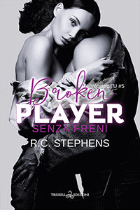 Broken Player - Senza freni - R.C. Stephens