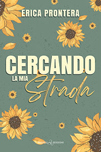 Cercando la mia strada - Erica Prontera