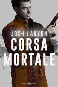 Corsa mortale - Josh Lanyon