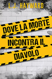 Dove la Morte incontra il Diavolo - L.J. Hayward