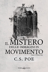 Il mistero delle immagini in movimento - C. S. Poe