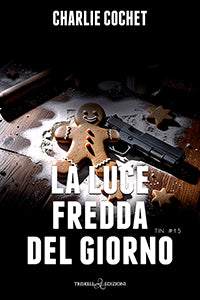 La fredda luce del giorno - Charlie Cochet