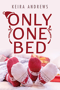 Only One Bed - Keira Andrews