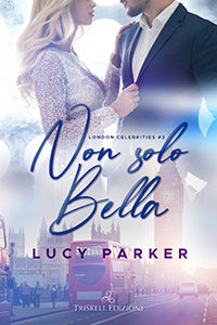 Non solo bella - Lucy Parker