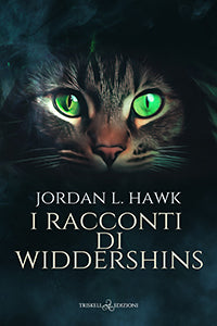 I racconti di Widdershins - Jordan L. Hawk