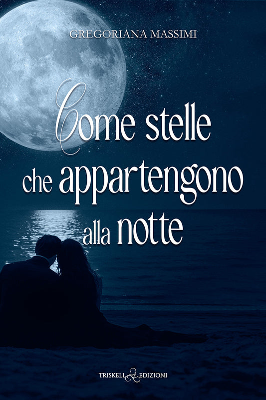 Come stelle che appartengono alla notte - Gregoriana Massimi