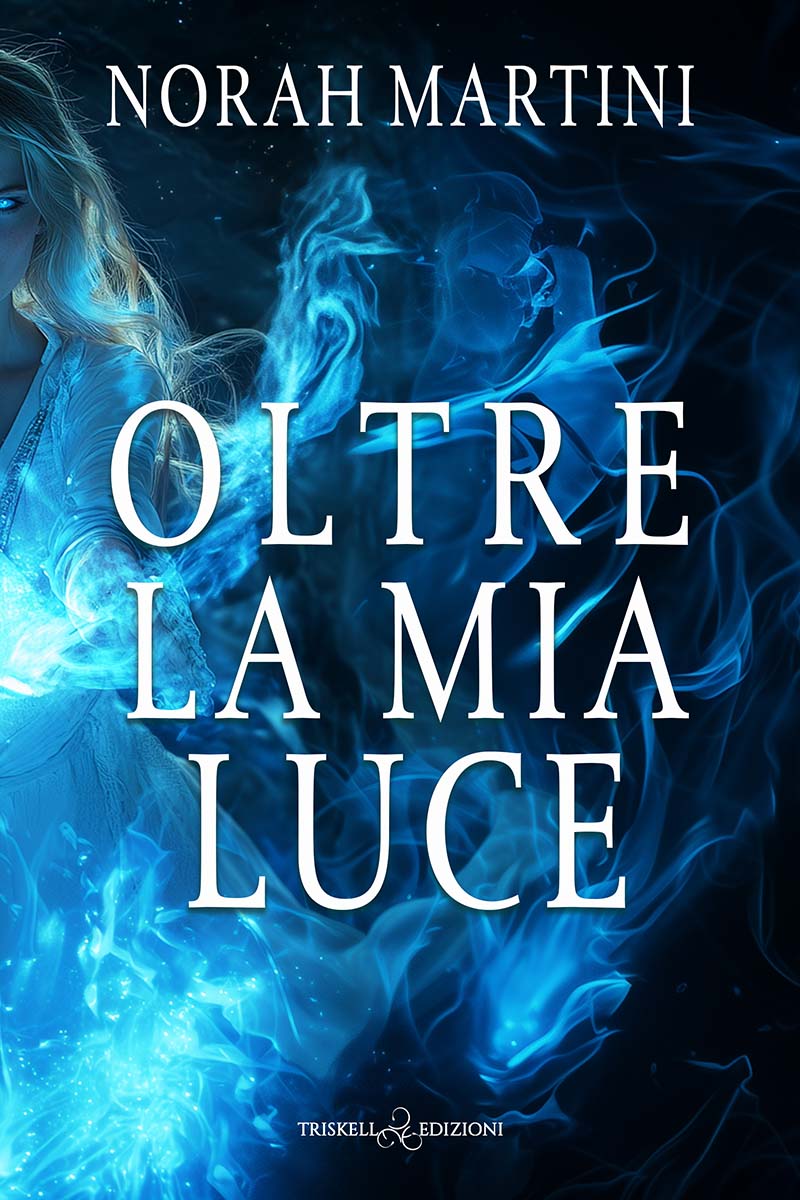 Oltre la mia luce - Norah Martini - OUTLET EDITORIALE