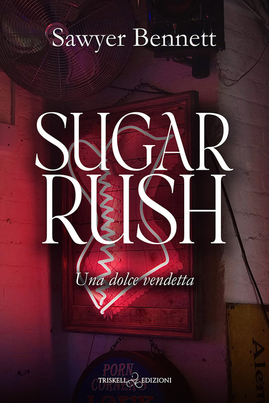 Sugar Rush - Edizione italiana - Sawyer Bennett
