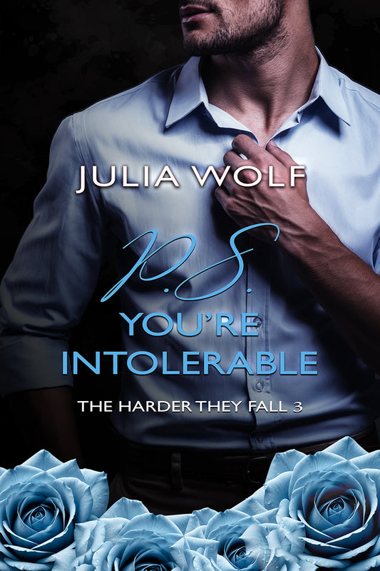 P.S. You’re Intolerable - Julia Wolf