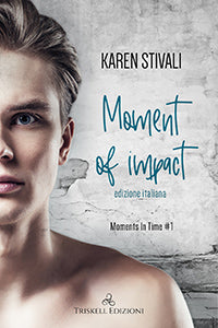 Moment of impact - Edizione italiana - Karen Stivali
