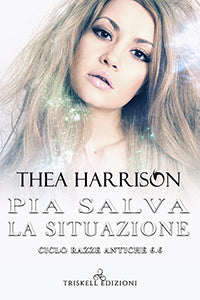 Pia salva la situazione - Thea Harrison