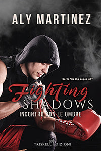 Fighting Shadows – Incontro con le ombre - Aly Martinez
