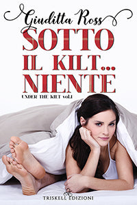 Sotto il kilt… niente - Giuditta Ross