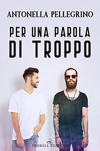 Per una parola di troppo - Antonella Pellegrino