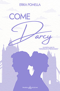 Come Darcy - Erika Pomella