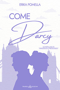 Come Darcy - Erika Pomella