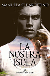 La nostra isola - Manuela Chiarottino