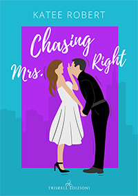 Chasing Mrs. Right - Edizione italiana - Katee Robert