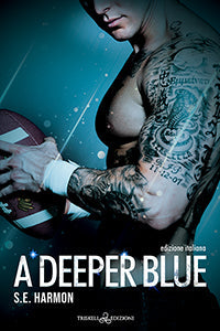 A Deeper Blue – Edizione italiana - S.E. Harmon
