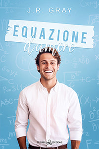 Equazione d'amore - J. R.  Gray