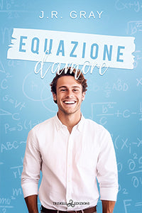 Equazione d'amore - J. R.  Gray