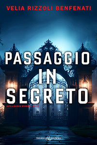 Passaggio in segreto - Velia Rizzoli Benfenati