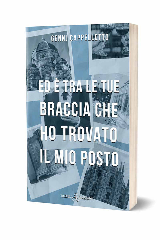 Ed è tra le tue braccia che ho trovato il mio posto - Gennj Cappelletto