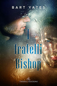 I fratelli Bishop - Bart Yates