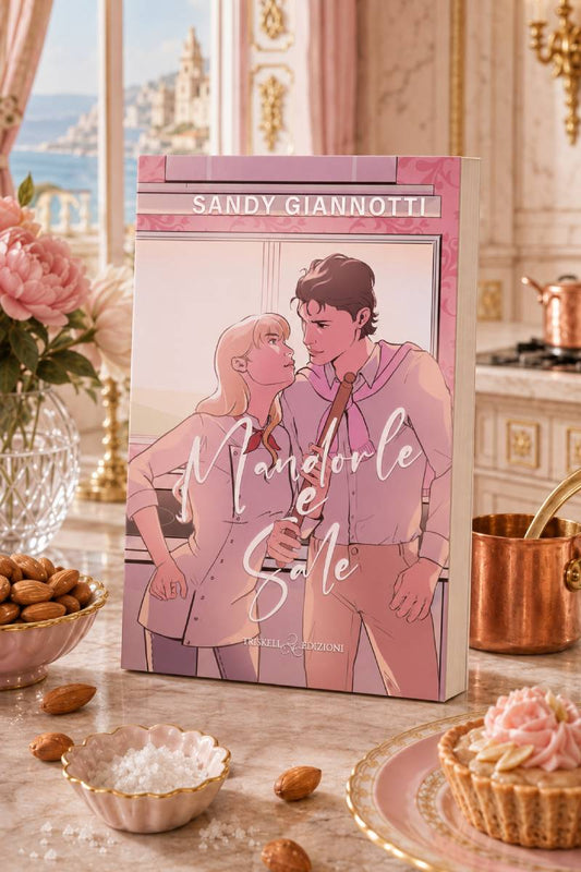 Mandorle e sale – La ricetta per un favoloso disastro - Sandy Giannotti