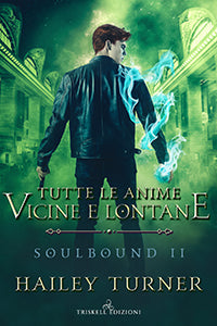 Tutte le anime vicine e lontane - Hailey Turner